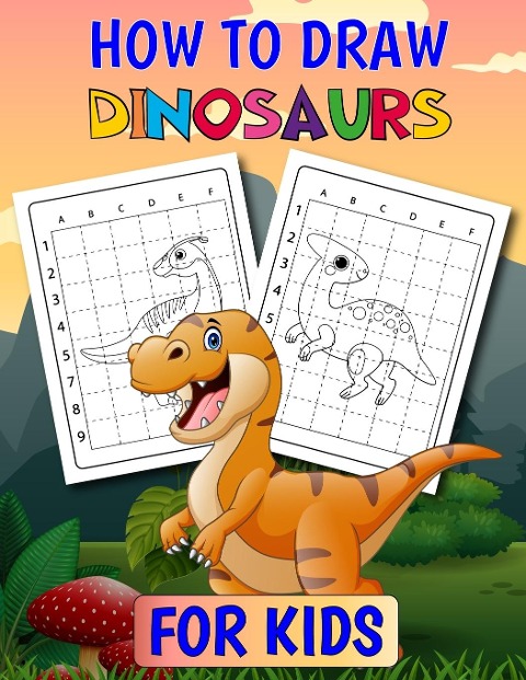 How To Draw Dinosaurs for Kids: Learn to Draw for Kids Ages 4-8 (How To Draw for Kids ) Dinosaur Coloring Pages & Drawing for Kids, Dinosaur Coloring Books