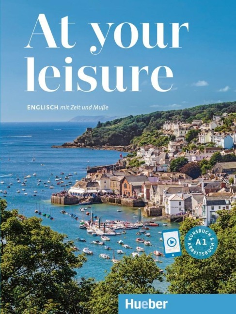 At your leisure A1. Kurs- und Arbeitsbuch mit Audios online: Englisch mit Zeit und Muße / Kurs- und Arbeitsbuch mit Audios online