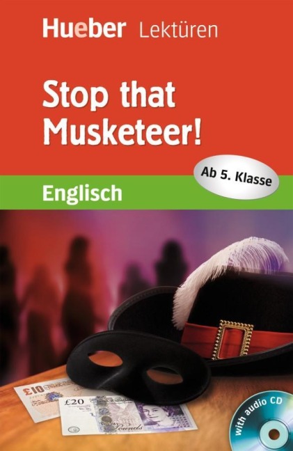 Stop that Musketeer! Lektüre mit Audio-CD: Englisch / Lektüre mit Audio-CD