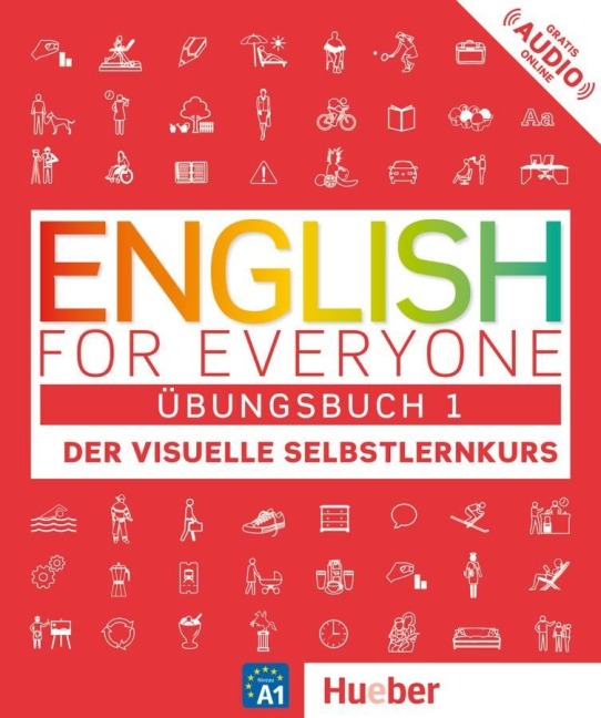 English for Everyone Übungsbuch 1: Der visuelle Selbstlernkurs. English for Everyone 1