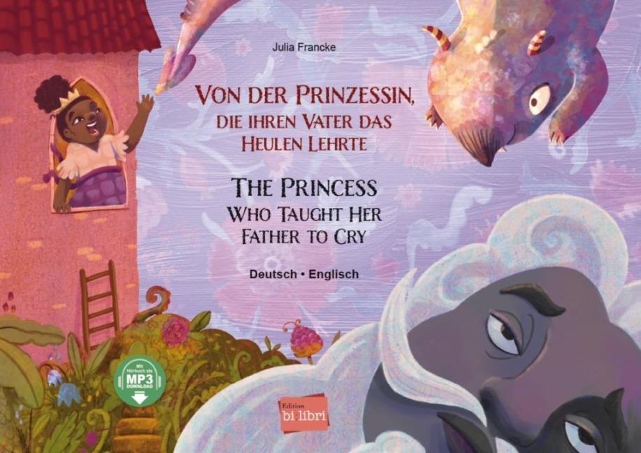 Von der Prinzessin, die ihren Vater das Heulen lehrte (Deutsch-Englisch): Zweisprachiges Kinderbuch mit MP3-Hörbuch zum Herunterladen