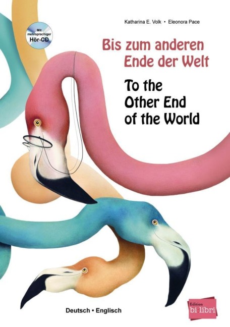 Bis zum anderen Ende der Welt. Deutsch-Englisch mit Audio-CD: Kinderbuch in neun Sprachen