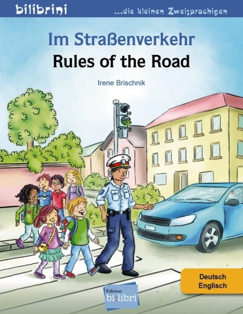 Im Straßenverkehr Deutsch-Englisch: Kinderbuch Deutsch-Englisch