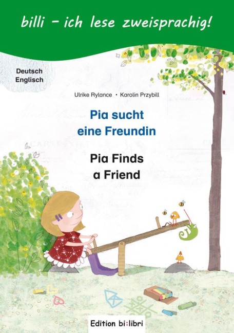 Pia sucht eine Freundin. Deutsch-Englisch: Kinderbuch Deutsch-Englisch mit Leserätsel
