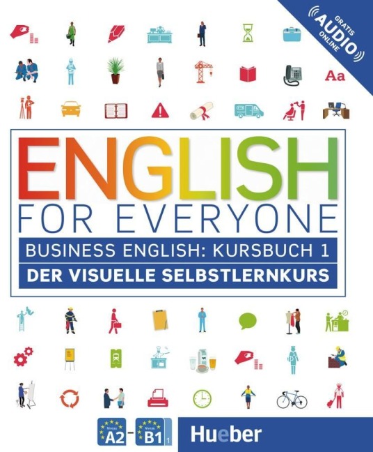 English for Everyone Business English 1 / Kursbuch: Der visuelle Selbstlernkurs