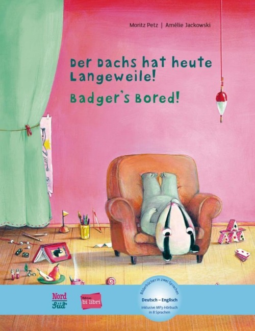 Der Dachs hat heute Langeweile!. Deutsch-Englisch: Kinderbuch Deutsch-Englisch mit MP3-Hörbuch zum Herunterladen