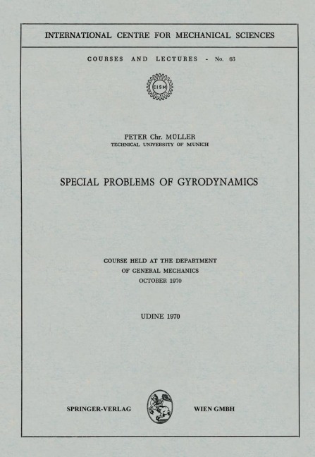 Special Problems of Gyrodynamics: Course Held at the Department of General Mechanics October 1970