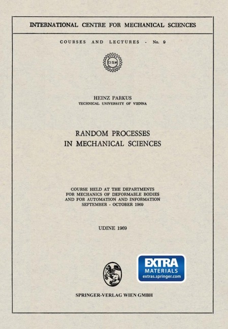 Random Processes in Mechanical Sciences: Course Held at the Departments for Mechanics of Deformable Bodies and for Automation and Information, September - October 1969