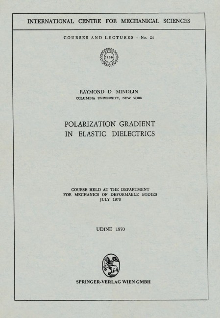 Polarization Gradient in Elastic Dielectrics: Course held at the Department for Mechanics of Deformable Bodies, July 1970