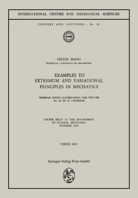 Examples to Extremum and Variational Principles in Mechanics: Course Held at the Department of General Mechanics October 1970