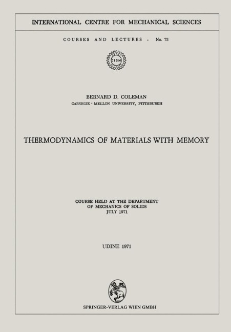 Thermodynamics of Materials with Memory: Course held at the Department of Mechanics of Solids July 1971