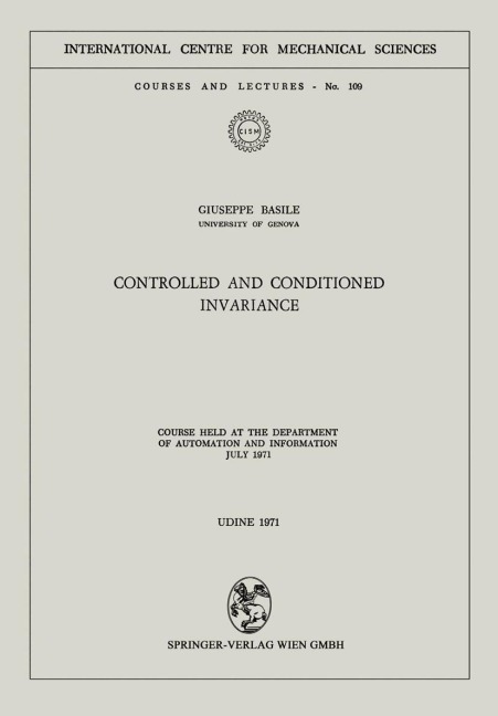 Controlled and Conditioned Invariance: Course held at the Department of Automation and Information July 1971
