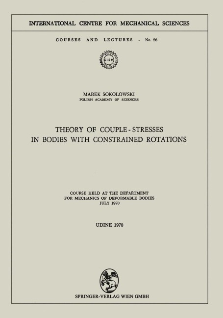 Theory of Couple-Stresses in Bodies with Constrained Rotations: Course held at the Department for Mechanics of Deformable Bodies July 1970