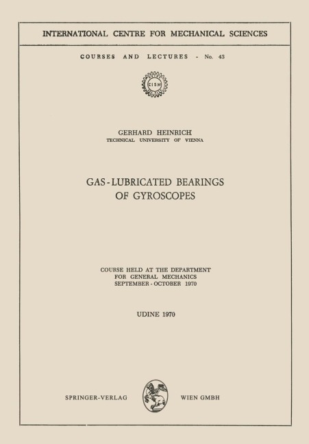 Gas-Lubricated Bearings of Gyroscopes: Course Held at the Department for General Mechanics, September - October 1970