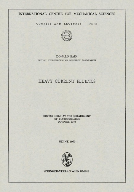Heavy Current Fluidics: Course held at the Department of Fluiddynamics, October 1970