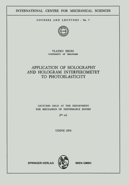 Application of Holography and Hologram Interferometry to Photoelasticity: Lectures Held at the Department for Mechanics of Deformable Bodies