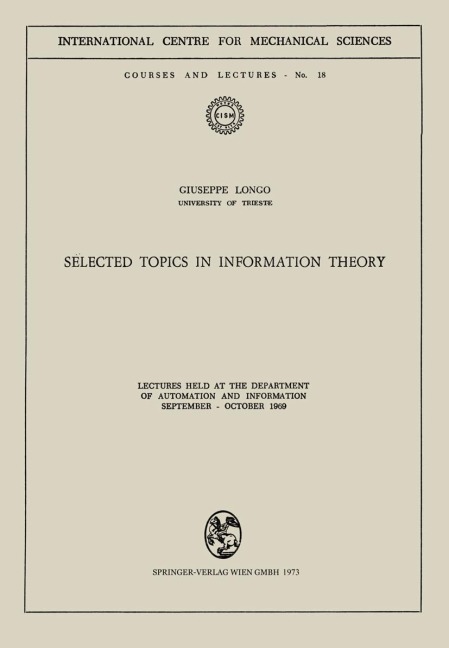 Selected Topics in Information Theory: Lectures Held at the Department of Automation and Information September - October 1969