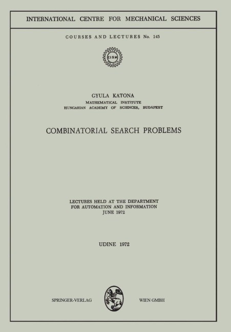 Combinatorial Search Problems: Lectures held at the Department for Automation and Information June 1972