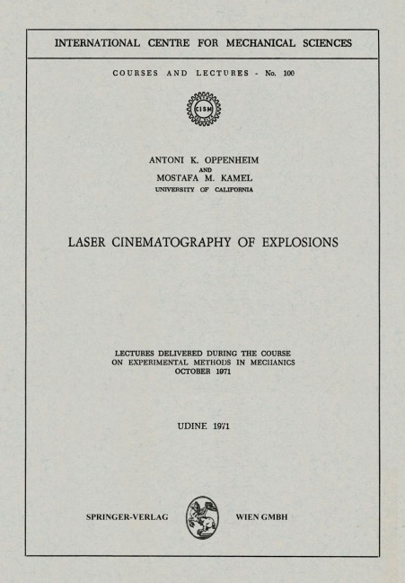Laser Cinematography of Explosions: Lectures Delivered during the Course on Experimental Methods in Mechanics, October 1971