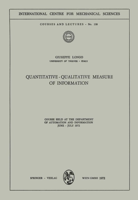 Quantitative-Qualitative Measure of Information: Course held at the Department of Automation and Information, June - July 1972