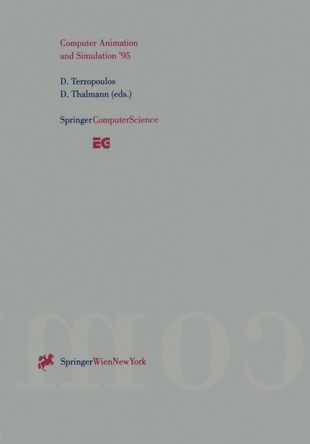 Computer Animation and Simulation 95: Proceedings of the Eurographics Workshop in Maastricht, The Netherlands, September 2-3, 1995