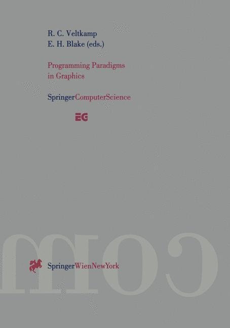 Programming Paradigms in Graphics: Proceedings of the Eurographics Workshop in Maastricht, The Netherlands, September 2-3, 1995