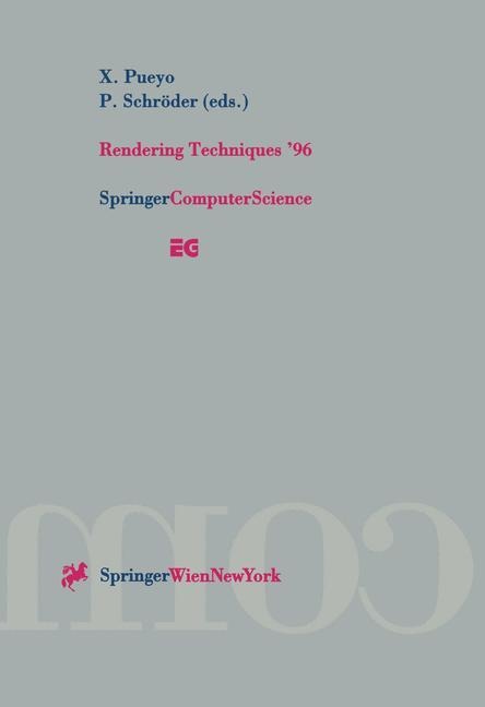 Rendering Techniques 96: Proceedings of the Eurographics Workshop in Porto, Portugal, June 17-19, 1996