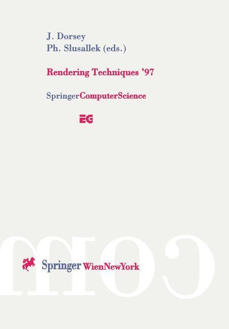 Rendering Techniques 97: Proceedings of the Eurographics Workshop in St. Etienne, France, June 16-18, 1997