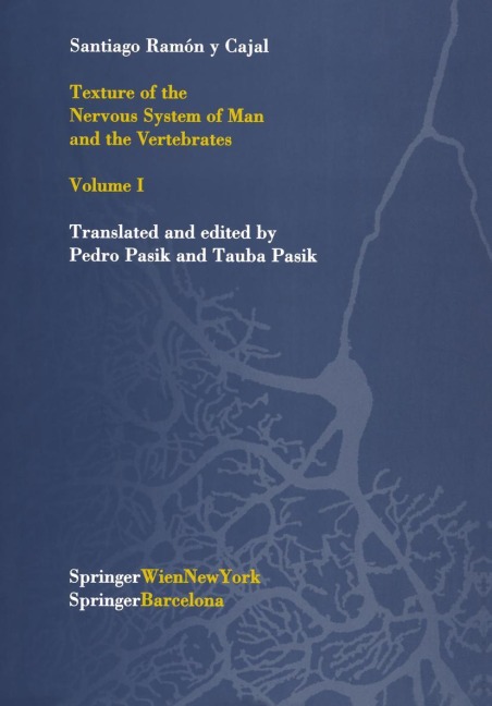 Texture of the Nervous System of Man and the Vertebrates: Volume I