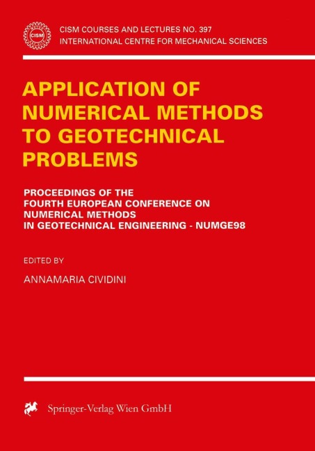 Application of Numerical Methods to Geotechnical Problems: Proceedings of the Fourth European Conference on Numerical Methods in Geotechnical Engineering Numge98 udine, Italy October 14-16, 1998