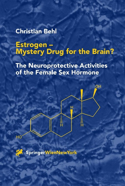 Estrogen — Mystery Drug for the Brain? The Neuroprotective Activities of the Female Sex Hormone