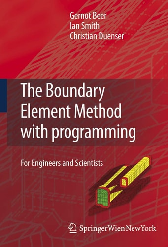 The Boundary Element Method with Programming For Engineers and Scientists
