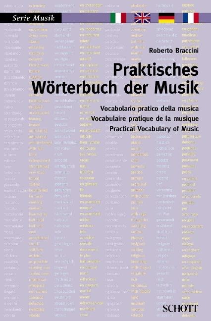 Praktisches Wörterbuch der Musik: Italienisch - Englisch - Deutsch - Französisch