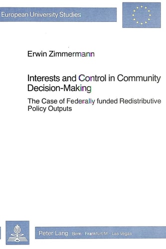Interests and Control in Community Decision-making The Case of Federally Funded Redistributive Policy Outputs