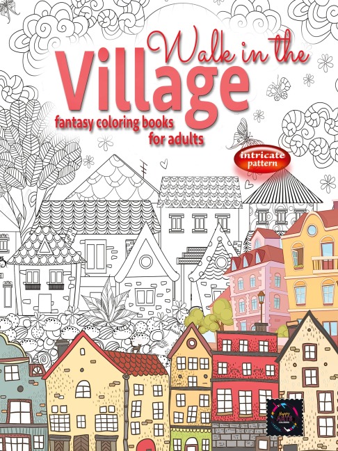 WALK IN THE VILLAGE fantasy coloring books for adults intricate pattern: City & Village coloring books for adults