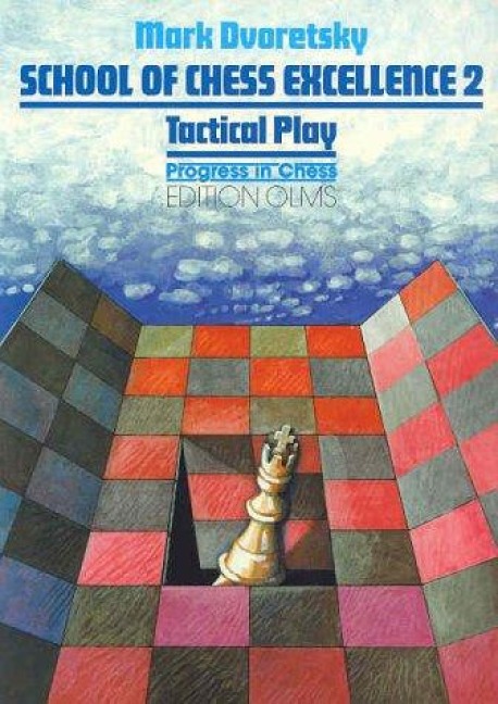 School of Chess Excellence 02: Tactical Play
