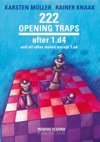 222 Opening Traps After 1.d4 And All Other Moves Except 1.e4
