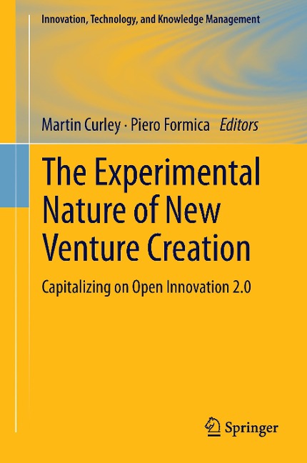 The Experimental Nature of New Venture Creation: Capitalizing on Open Innovation 2.0