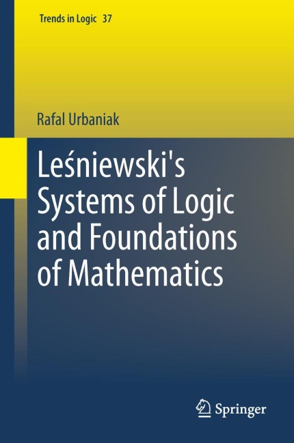 Le¿niewskis Systems of Logic and Foundations of Mathematics