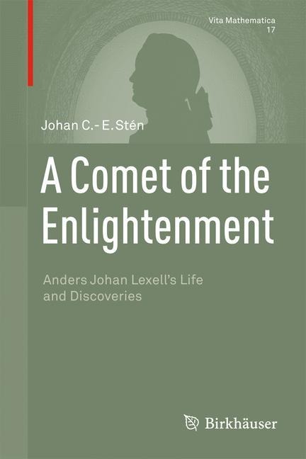 A Comet of the Enlightenment: Anders Johan Lexells Life and Discoveries