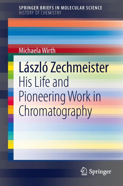 László Zechmeister: His Life and Pioneering Work in Chromatography