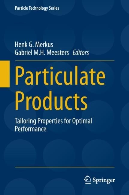 Particulate Products: Tailoring Properties for Optimal Performance