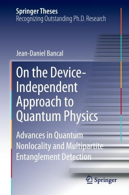 On the Device-Independent Approach to Quantum Physics: Advances in Quantum Nonlocality and Multipartite Entanglement Detection