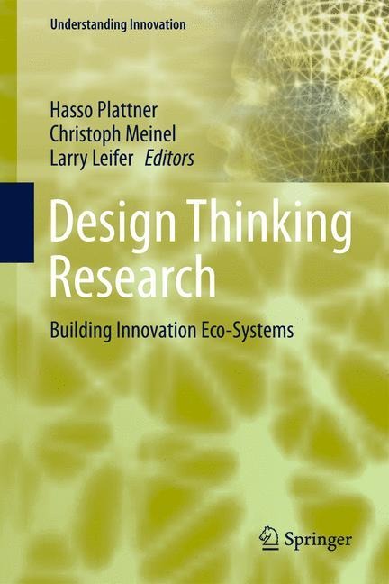 Design Thinking Research: Building Innovation Eco-Systems