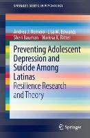 Preventing Adolescent Depression and Suicide Among Latinas: Resilience Research and Theory