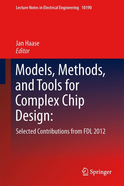 Models, Methods, and Tools for Complex Chip Design: Selected Contributions from FDL 2012