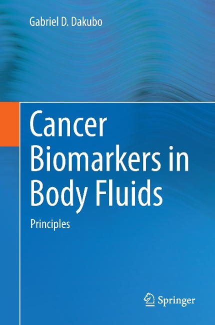 Cancer Biomarkers in Body Fluids: Principles