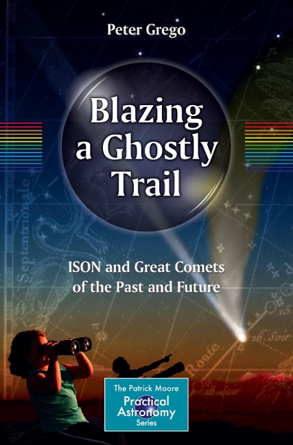 Blazing a Ghostly Trail: ISON and Great Comets of the Past and Future