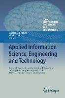 Applied Information Science, Engineering and Technology: Selected Topics from the Field of Production Information Engineering and IT for Manufacturing: Theory and Practice