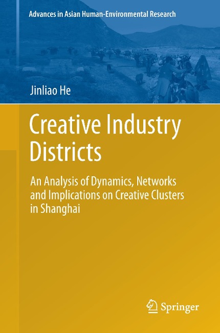 Creative Industry Districts: An Analysis of Dynamics, Networks and Implications on Creative Clusters in Shanghai